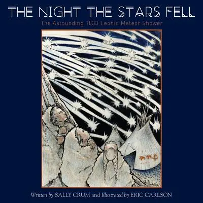 Noc, kdy padaly hvězdy: (The Astounding 1833 Leonid Meteor Shower) - The Night the Stars Fell: The Astounding 1833 Leonid Meteor Shower