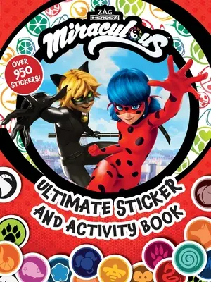 Zázračné: Zázračný zázrak: Kniha samolepek a aktivit: Vydejte se na cestu do světa, abyste si mohli vyzkoušet, jak to chodí v Disney a na Netflixu! - Miraculous: Ultimate Sticker and Activity Book: 100% Official Tales of Ladybug & Cat Noir, as Seen on Disney and Netflix!