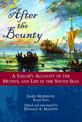 Po Bounty: Po Bounty: Námořníkovo vyprávění o vzpouře a životě v jižních mořích - After the Bounty: A Sailor's Account of the Mutiny, and Life in the South Seas