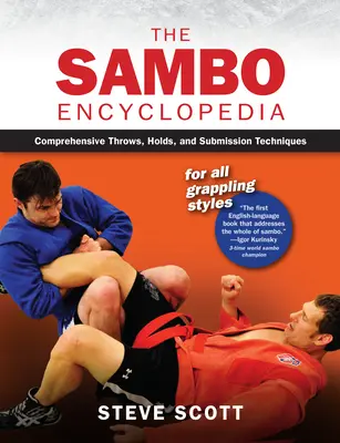 Encyklopedie sambo: Všichni, kdo se chtějí zúčastnit zápasů, se mohou zúčastnit zápasů, které se konají v různých stylech. - Sambo Encyclopedia: Comprehensive Throws, Holds, and Submission Techniques for All Grappling Styles