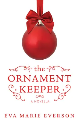 Strážce ozdob: A Novella - The Ornament Keeper: A Novella