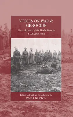 Hlasy o válce a genocidě: Tři vyprávění o světových válkách v jednom galicijském městě - Voices on War and Genocide: Three Accounts of the World Wars in a Galician Town