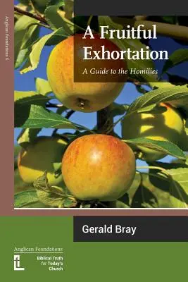 Plodné napomenutí: Průvodce k homiliím - A Fruitful Exhortation: A Guide to the Homilies