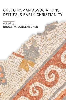 Řecko-římské asociace, božstva a rané křesťanství - Greco-Roman Associations, Deities, and Early Christianity