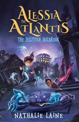 Alessia v Atlantidě: Útěk z vězení medúzy - Alessia in Atlantis: The Jellyfish Jailbreak