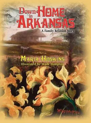 Down Home In Arkansas: Příběh rodinného setkání - Down Home In Arkansas: A Family Reunion Story