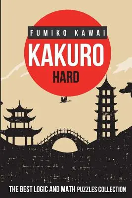 Kakuro Hard: Sbírka nejlepších logických a matematických hádanek - Kakuro Hard: The Best Logic and Math Puzzles Collection