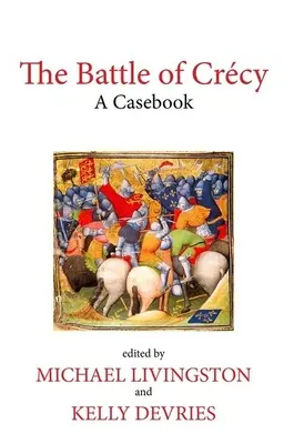 Bitva u Crcy: A Casebook - The Battle of Crcy: A Casebook