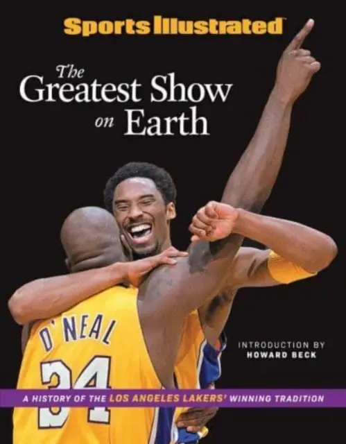 Sports Illustrated Největší show na světě: Historie vítězné tradice Los Angeles Lakers - Sports Illustrated the Greatest Show on Earth: A History of the Los Angeles Lakers' Winning Tradition