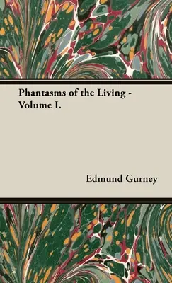 Přízraky živých - díl I. - Phantasms of the Living - Volume I.