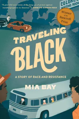 Cestující černoch: Příběh o rase a odporu - Traveling Black: A Story of Race and Resistance