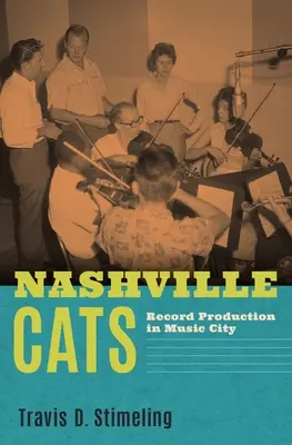 Nashvillské kočky: Produkce nahrávek v Music City - Nashville Cats: Record Production in Music City