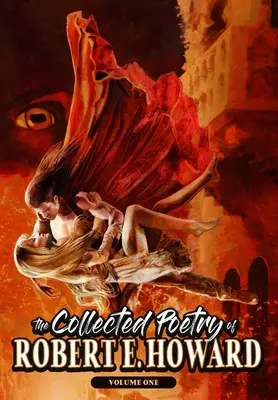 Sebraná poezie Roberta E. Howarda, svazek 1 - The Collected Poetry of Robert E. Howard, Volume 1