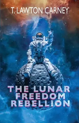 Vzpoura za měsíční svobodu - The Lunar Freedom Rebellion
