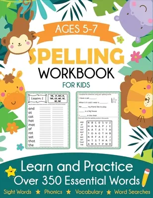Cvičebnice pravopisu pro děti od 5 do 7 let: Naučte se a procvičte si více než 350 základních slov včetně slovíček a fonetických aktivit - Spelling Workbook for Kids Ages 5-7: Learn and Practice Over 350 Essential Words Including Sight Words and Phonics Activities