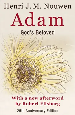 Adam: Boží miláček Vydání k 25. výročí s novým doslovem Roberta Ellsberga - Adam: God's Beloved 25th Anniversary Edition with a New Afterword by Robert Ellsberg