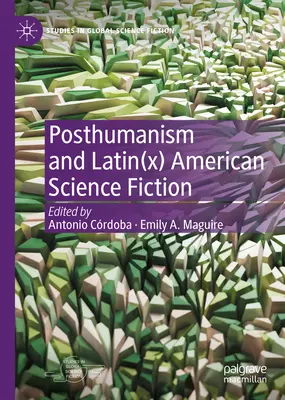Posthumanismus a latinsko(x)americká science fiction - Posthumanism and Latin(x) American Science Fiction