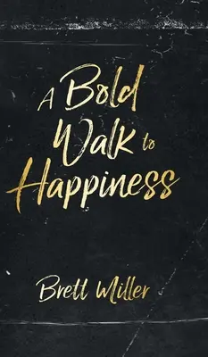 Odvážná cesta ke štěstí - A Bold Walk to Happiness