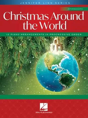 Christmas Around the World: 12 Intermediate Piano Solo Arrangements in Progressive Order (Vánoce kolem světa: 12 sólových klavírních úprav pro středně pokročilé v progresivním pořadí) Jennifer Linn Series - Christmas Around the World: 12 Intermediate Piano Solo Arrangements in Progressive Order Jennifer Linn Series