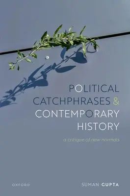 Politická hesla a soudobé dějiny: Kritika nových norem - Political Catchphrases and Contemporary History: A Critique of New Normals