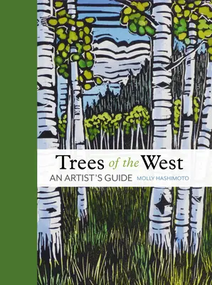 Stromy západu: Dřevěné stromy: Průvodce umělce - Trees of the West: An Artist's Guide