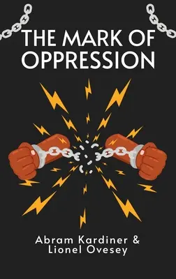 Znamení útlaku: Zkoumání osobnosti amerického černocha Hardcover - Mark of Oppression: Explorations in the Personality of the American Negro Hardcover
