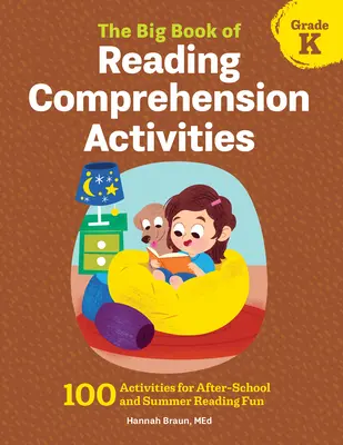 Velká kniha aktivit pro čtení s porozuměním, třída K: 100 aktivit pro zábavu po škole a v létě při čtení - The Big Book of Reading Comprehension Activities, Grade K: 100 Activities for After-School and Summer Reading Fun