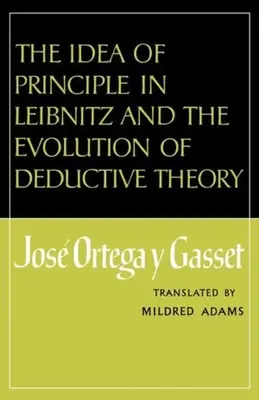 Idea principu u Leibnitze a vývoj deduktivní teorie - The Idea of Principle in Leibnitz and the Evolution of Deductive Theory