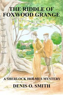 Záhada Foxwood Grange - Nová záhada Sherlocka Holmese - The Riddle of Foxwood Grange - A New Sherlock Holmes Mystery