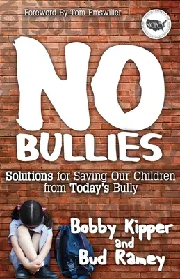 Žádné šikanování: Řešení pro záchranu našich dětí před dnešní šikanou - No Bullies: Solutions for Saving Our Children from Today's Bully