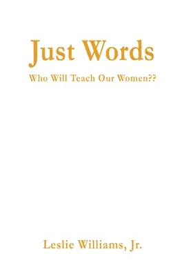 Just Words: Kdo bude učit naše ženy - Just Words: Who Will Teach Our Women