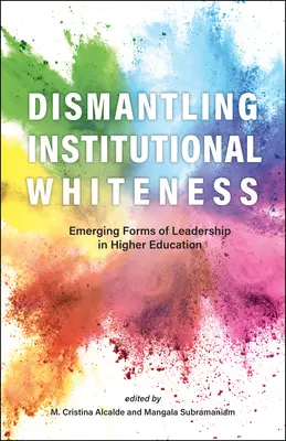 Dismantling Institutional Whiteness: Nové formy vedení ve vysokém školství (Emerging Forms of Leadership in Higher Education) - Dismantling Institutional Whiteness: Emerging Forms of Leadership in Higher Education