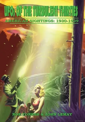 UFO v bouřlivých třicátých letech: Americká pozorování, 1930-1939 - UFOs of the Turbulent 1930s: American Sightings, 1930-1939