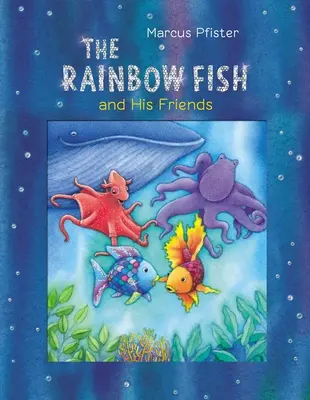 Duhová ryba a její přátelé - The Rainbow Fish and His Friends