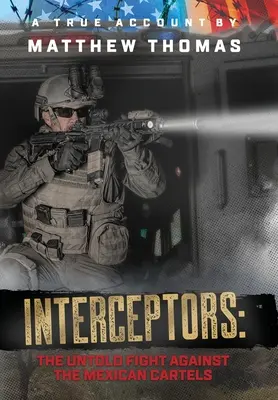 Záchytné body: Nevyprávěný boj proti mexickým kartelům - Interceptors: The Untold Fight Against the Mexican Cartels
