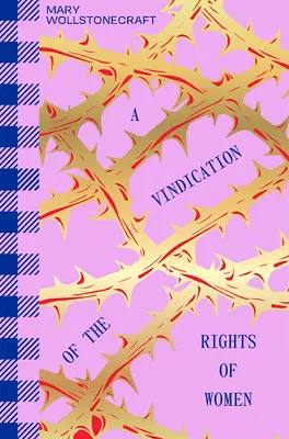 A Vindication of the Rights of Women (Obhajoba práv žen) - A Vindication of the Rights of Women
