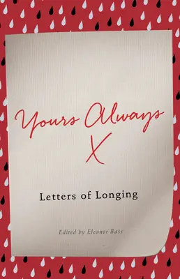 Vždycky tvoje: Dopisy plné touhy - Yours Always: Letters of Longing