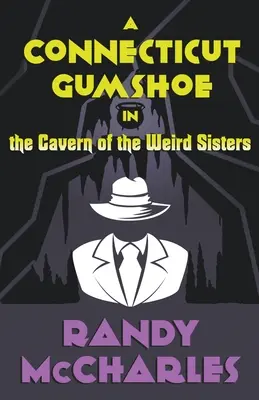 Gumshoe z Connecticutu v jeskyni podivných sester - A Connecticut Gumshoe in the Cavern of the Weird Sisters