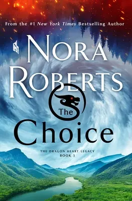 Volba: Odkaz dračího srdce, kniha 3 - The Choice: The Dragon Heart Legacy, Book 3
