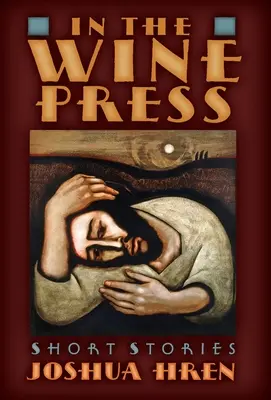 V lisu na víno: Vinařství: povídky - In the Wine Press: Short Stories