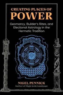 Vytváření míst moci: Geomantie, stavitelské obřady a volební astrologie v hermetické tradici. - Creating Places of Power: Geomancy, Builders' Rites, and Electional Astrology in the Hermetic Tradition