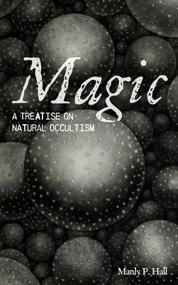 Magie: pojednání o přírodním okultismu - Magic: A Treatise on Natural Occultism