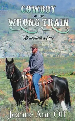 Kovboj ve špatném vlaku: Myš s nápovědou - Cowboy on the Wrong Train: Mouse with a Clue