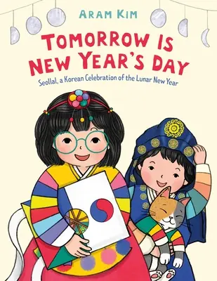 Zítra je Nový rok: Seollal, korejská oslava lunárního nového roku - Tomorrow Is New Year's Day: Seollal, a Korean Celebration of the Lunar New Year