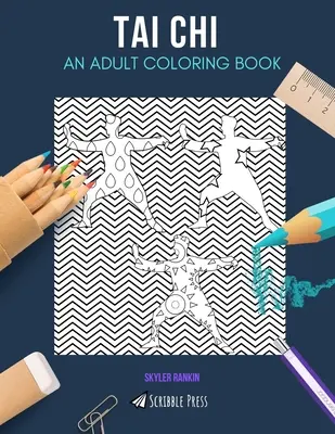 Tchaj-ťi: OMALOVÁNKY PRO DOSPĚLÉ: Tchaj-ťi: omalovánky pro dospělé - Tai Chi: AN ADULT COLORING BOOK: A Tai Chi Coloring Book For Adults