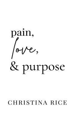 Bolest, láska a účel - Pain, Love, and Purpose