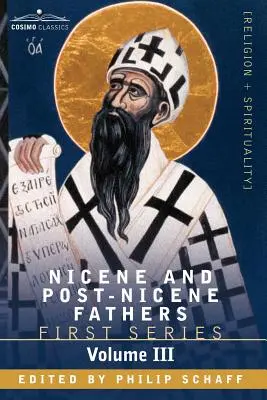 Nikájští a post-nikájští otcové: Augustin: Augustin: O Nejsvětější Trojici, Doktrinální traktáty, Morální traktáty - Nicene and Post-Nicene Fathers: First Series, Volume III St. Augustine: On the Holy Trinity, Doctrinal Treatises, Moral Treatises