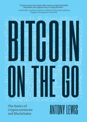 Bitcoin na cestách: Základy bitcoinů a blockchainů - zkráceně - Bitcoin on the Go: The Basics of Bitcoins and Blockchains―condensed