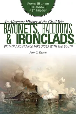 Bajonety, balóny a železné pláty: Británie a Francie se postavily na stranu Jihu - Bayonets, Balloons & Ironclads: Britain and France Take Sides with the South