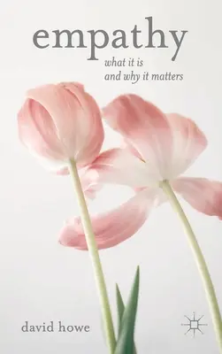 Empatie: Empatie: Co je to a proč na ní záleží - Empathy: What It Is and Why It Matters